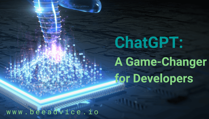 ChatGPT: A Game-Changer for Developers | BeeAdvice